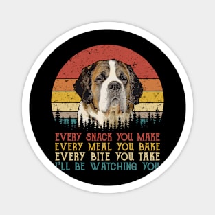 Vintage Every Snack You Make Every Meal You Bake Saint Bernard Magnet